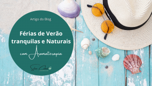 Read more about the article Férias de Verão Tranquilas e Naturais com Aromaterapia