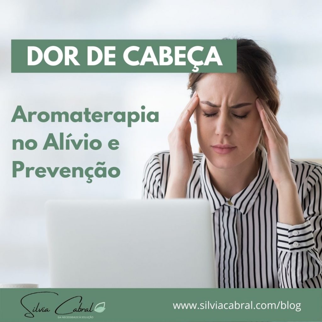 Read more about the article Dor de cabeça – Aromaterapia no alívio e prevenção